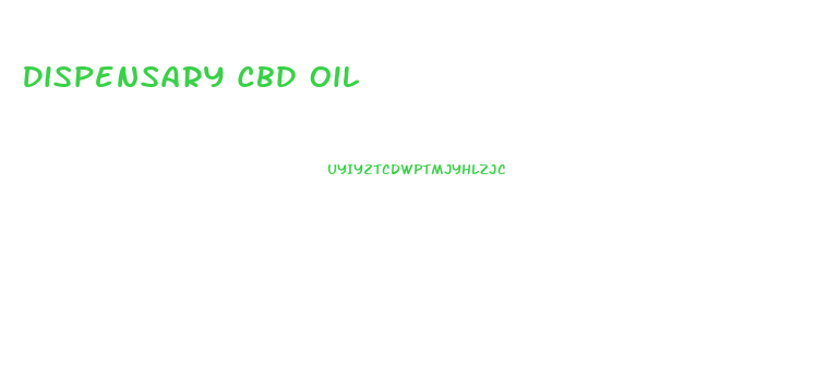 Dispensary Cbd Oil