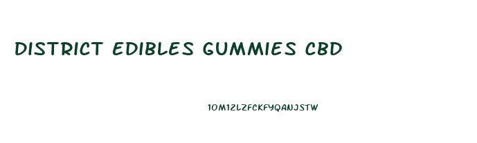 District Edibles Gummies Cbd