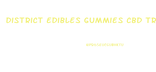 District Edibles Gummies Cbd Tropical Punch 1 1 Review