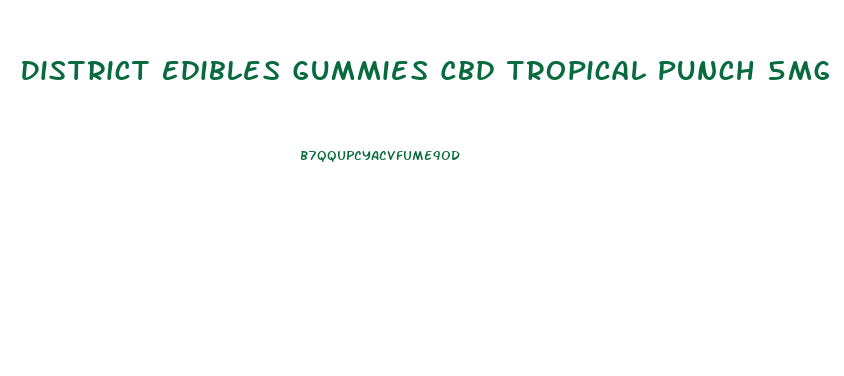 District Edibles Gummies Cbd Tropical Punch 5mg
