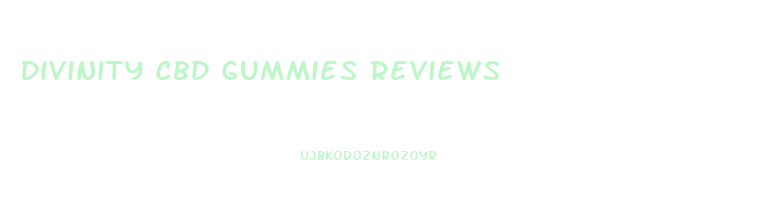 Divinity Cbd Gummies Reviews