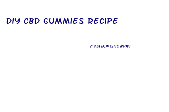 Diy Cbd Gummies Recipe