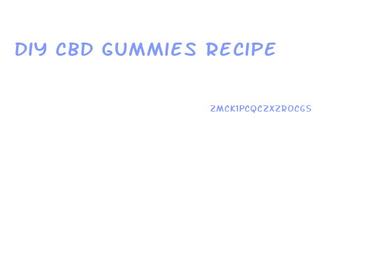 Diy Cbd Gummies Recipe