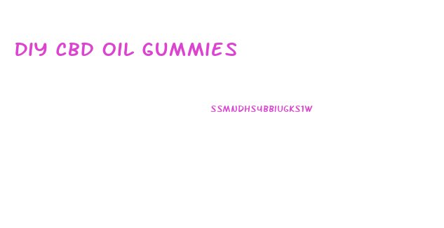 Diy Cbd Oil Gummies