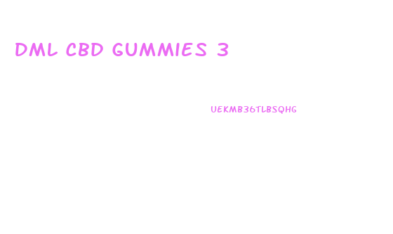 Dml Cbd Gummies 3