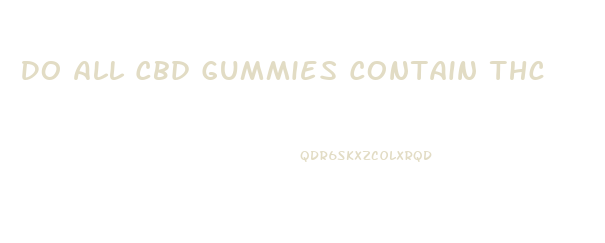 Do All Cbd Gummies Contain Thc