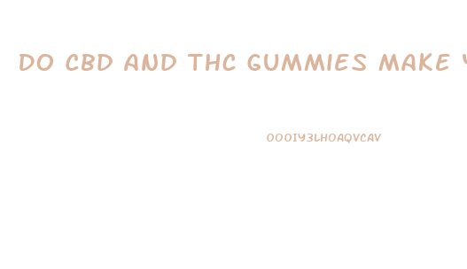 Do Cbd And Thc Gummies Make You Feel Bad