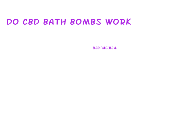 Do Cbd Bath Bombs Work