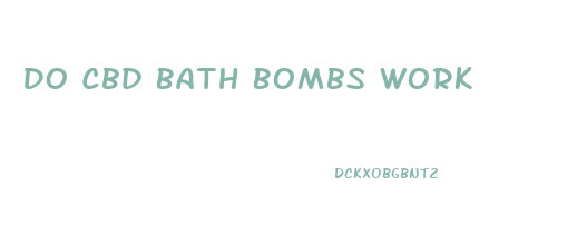 Do Cbd Bath Bombs Work