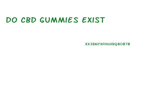 Do Cbd Gummies Exist