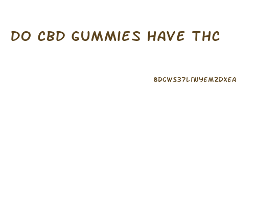 Do Cbd Gummies Have Thc