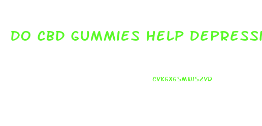 Do Cbd Gummies Help Depression