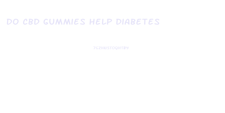 Do Cbd Gummies Help Diabetes