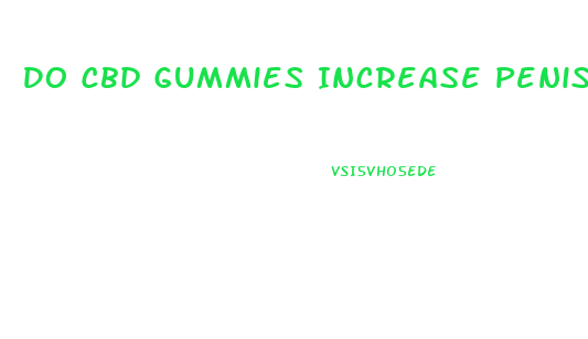 Do Cbd Gummies Increase Penis