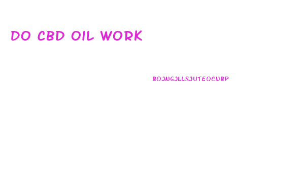 Do Cbd Oil Work
