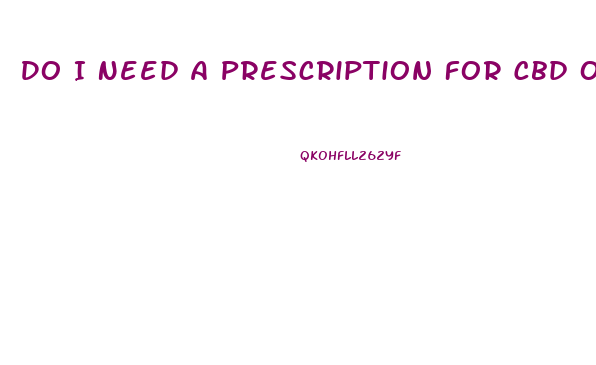 Do I Need A Prescription For Cbd Oil In Wisconsin