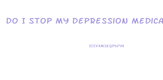 Do I Stop My Depression Medication When Starting Cbd Oil