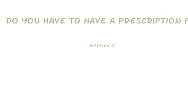 Do You Have To Have A Prescription For Cbd Gummies