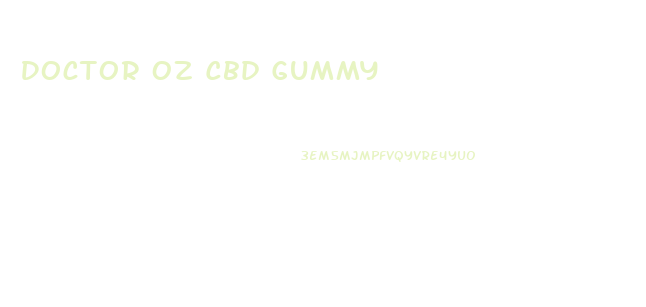 Doctor Oz Cbd Gummy