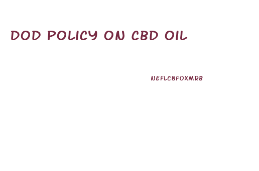 Dod Policy On Cbd Oil