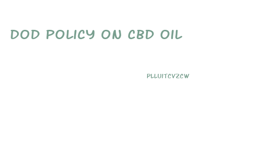 Dod Policy On Cbd Oil