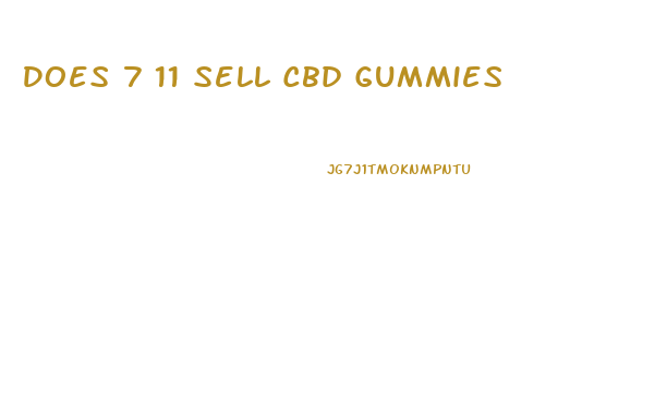 Does 7 11 Sell Cbd Gummies