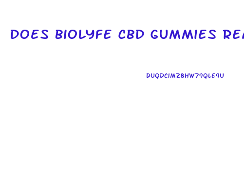 Does Biolyfe Cbd Gummies Really Work