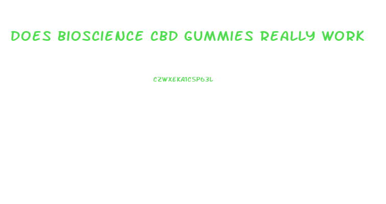 Does Bioscience Cbd Gummies Really Work
