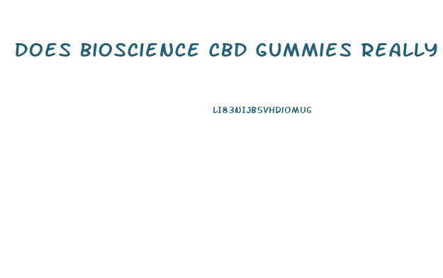 Does Bioscience Cbd Gummies Really Work