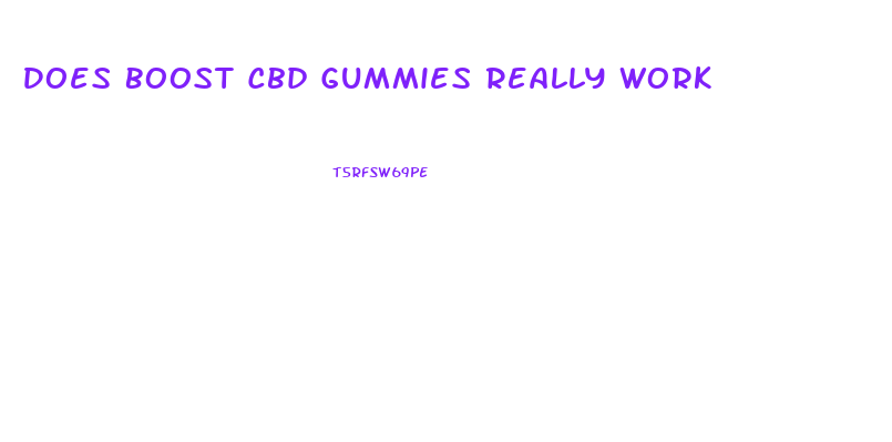 Does Boost Cbd Gummies Really Work