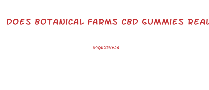 Does Botanical Farms Cbd Gummies Really Work