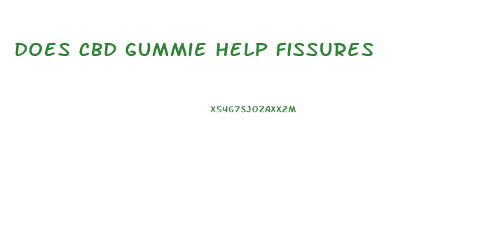 Does Cbd Gummie Help Fissures