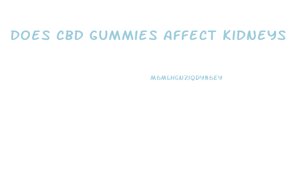Does Cbd Gummies Affect Kidneys