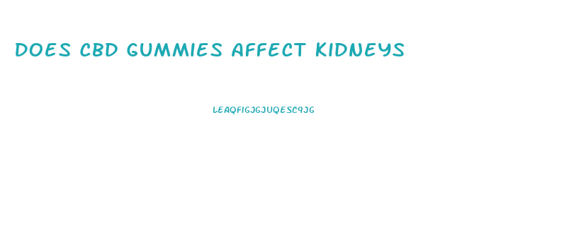 Does Cbd Gummies Affect Kidneys