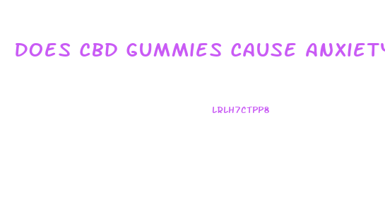 Does Cbd Gummies Cause Anxiety