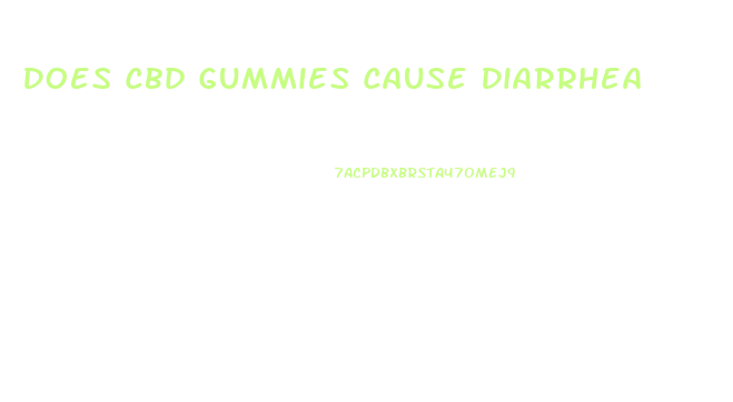 Does Cbd Gummies Cause Diarrhea