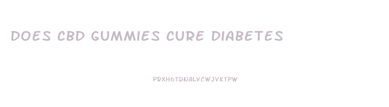 Does Cbd Gummies Cure Diabetes