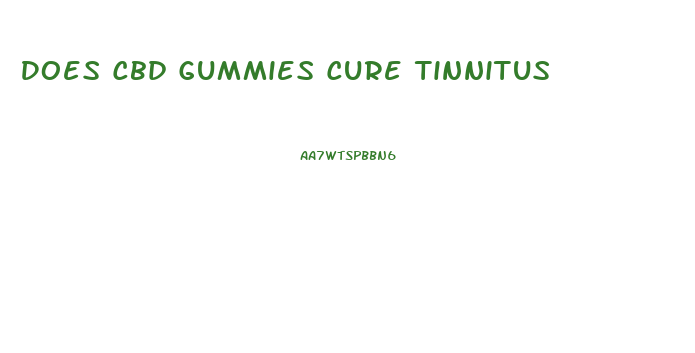 Does Cbd Gummies Cure Tinnitus
