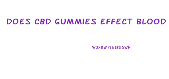 Does Cbd Gummies Effect Blood Pressure