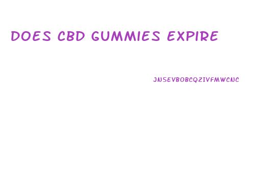 Does Cbd Gummies Expire