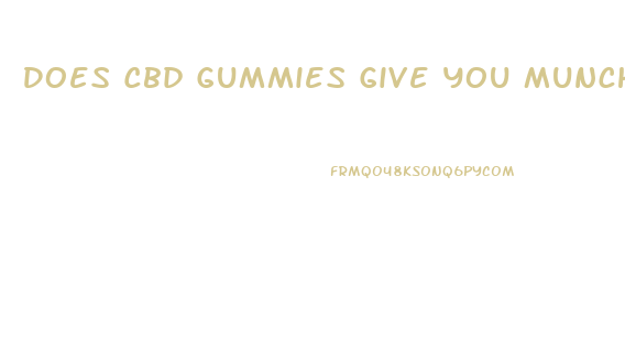 Does Cbd Gummies Give You Munchies