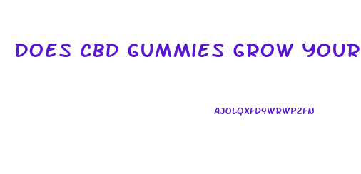 Does Cbd Gummies Grow Your Penis