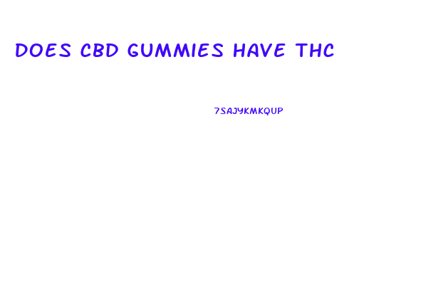 Does Cbd Gummies Have Thc