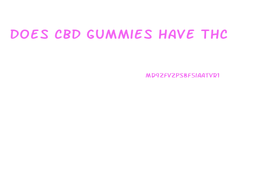 Does Cbd Gummies Have Thc