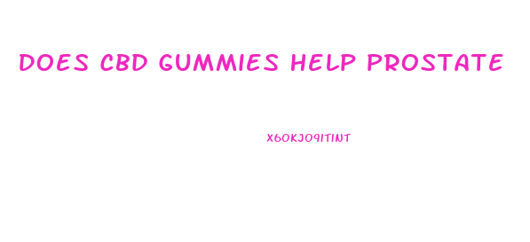 Does Cbd Gummies Help Prostate