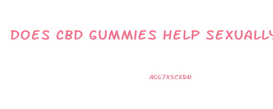 Does Cbd Gummies Help Sexually