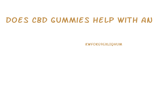 Does Cbd Gummies Help With Anger
