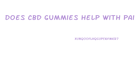 Does Cbd Gummies Help With Pain And Inflammation