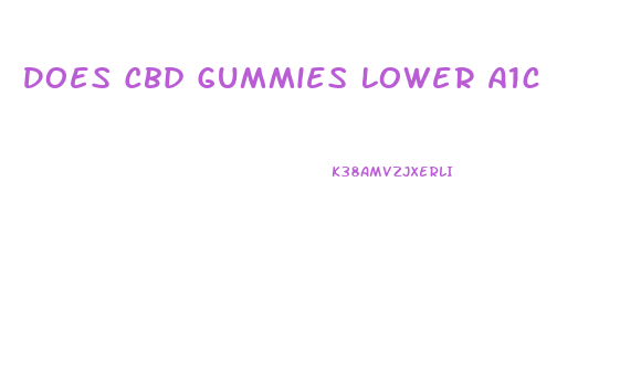 Does Cbd Gummies Lower A1c