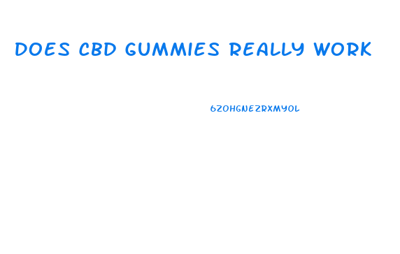 Does Cbd Gummies Really Work